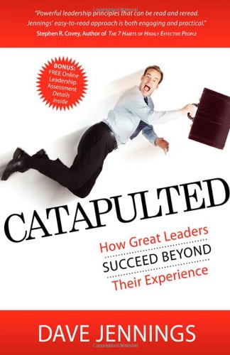 Catapulted Ho Great Leaders Succeed Beyond Their Experience [Paperback]