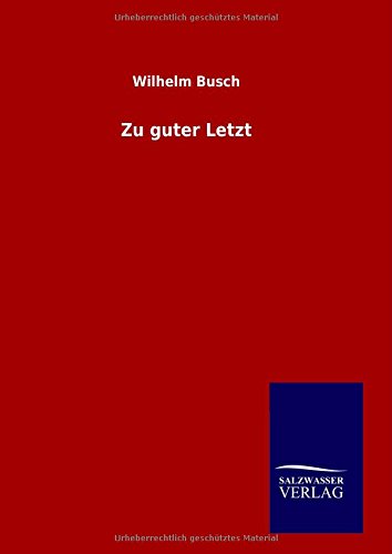 Zu Guter Letzt (german Edition) [Hardcover]