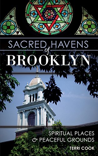 Sacred Havens of Brooklyn  Spiritual Places and Peaceful Grounds [Hardcover]