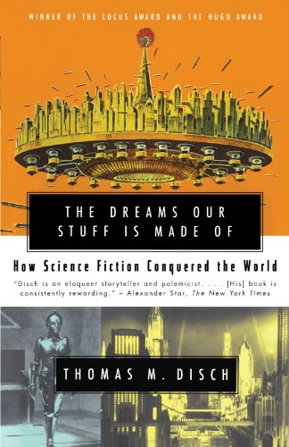 The Dreams Our Stuff is Made Of Ho Science Fiction Conquered the World [Paperback]