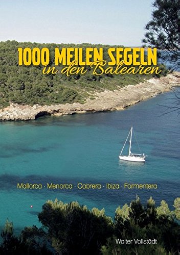 1000 Meilen Segeln In Den Balearen (german Edition) [Paperback]