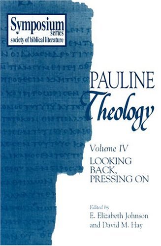 Pauline Theology, Volume Iv Looking Back, Pressing On [Paperback]