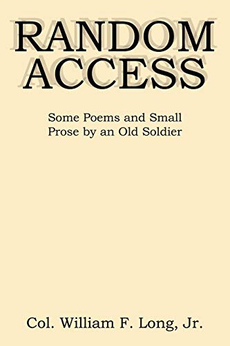 Random Access  Some Poems and Small Prose by an Old Soldier [Unknon]