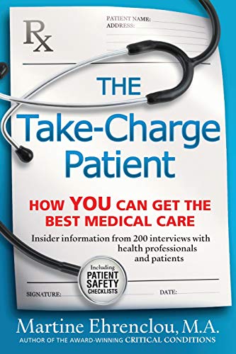 The Take-Charge Patient Ho You Can Get the Best Medical Care [Paperback]