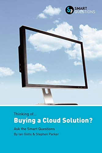 Thinking of... Buying a Cloud Solution Ask the Smart Questions [Paperback]