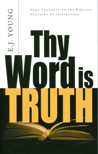 Thy Word is Truth: [Paperback]