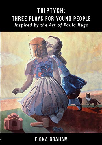 Triptych: Three Plays for Young People: Inspired by the Art of Paula Rego [Paperback]