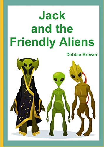 Jack and the Friendly Aliens [Paperback]