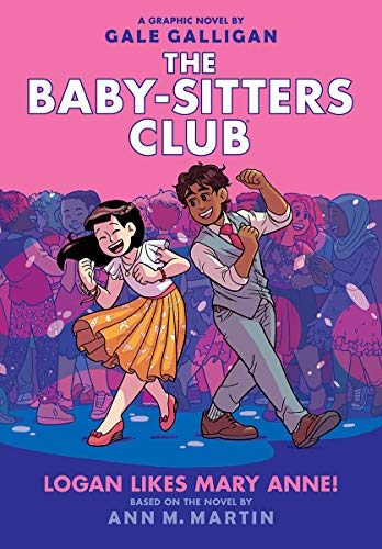 Logan Likes Mary Anne! (The Baby-Sitters Club Graphic Novel #8) [Hardcover]