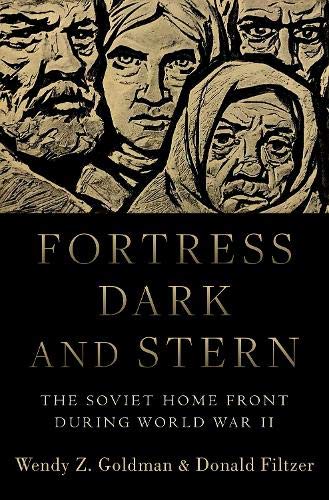 Fortress Dark and Stern: The Soviet Home Fron