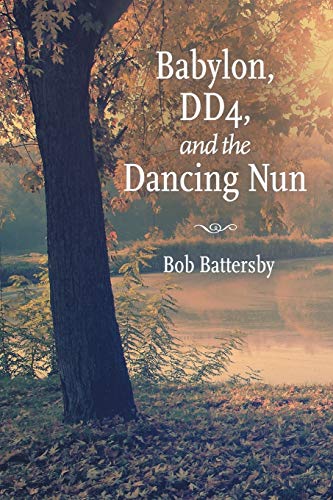 Babylon, DD4, and the Dancing Nun [Paperback]