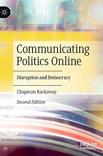 Communicating Politics Online: Disruption and Democracy [Hardcover]