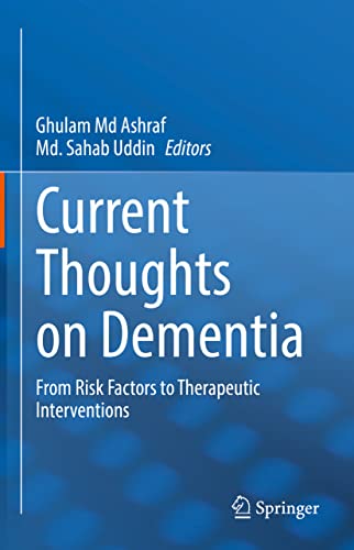 Current Thoughts on Dementia From Risk Factors to Therapeutic Interventions [Hardcover]