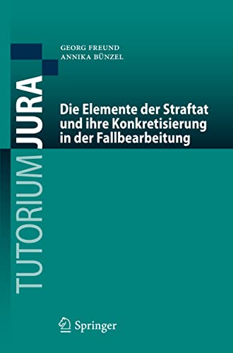 Die Elemente der Straftat und ihre Konkretisierung in der Fallbearbeitung [Paperback]