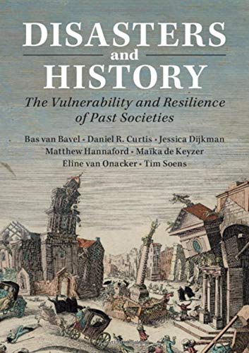 Disasters and History The Vulnerability and Resilience of Past Societies [Hardcover]