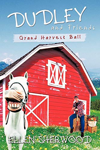 Dudley and Friends  Grand Harvest Ball [Paperback]