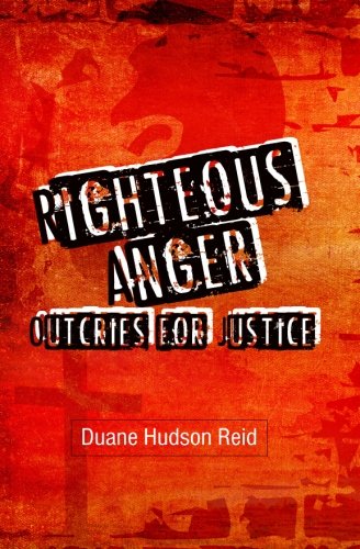 Righteous Anger Outcries For Justice [Paperback]