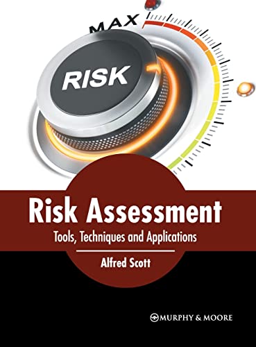 Risk Assessment Tools, Techniques and Applications [Hardcover]