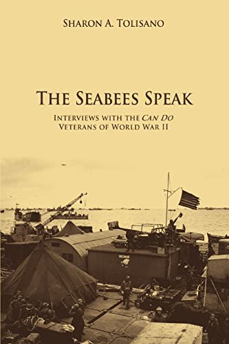 The Seabees Speak Intervies With The ican Do/i Veterans Of World War Ii [Paperback]