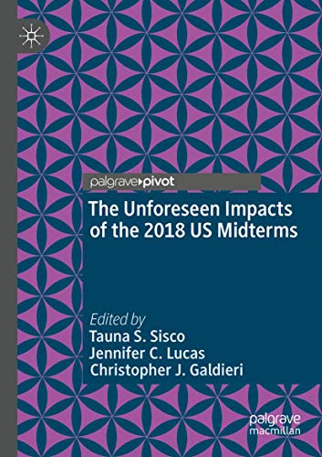 The Unforeseen Impacts of the 2018 US Midterms [Paperback]