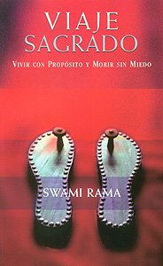 Viaje Sagrado: Vivir con Proposito y Morir sin Miedo [Paperback]