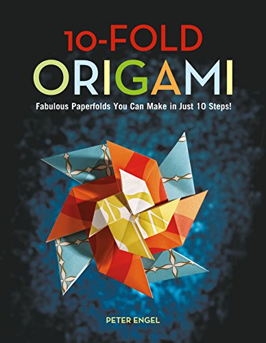 10-Fold Origami: Fabulous Paperfolds You Can