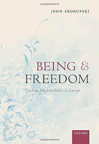 Being and Freedom: On Late Modern Ethics in Europe [Hardcover]