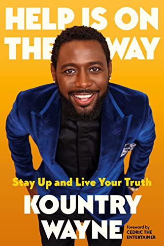 Help Is on the Way: Stay Up and Live Your Truth [Hardcover]