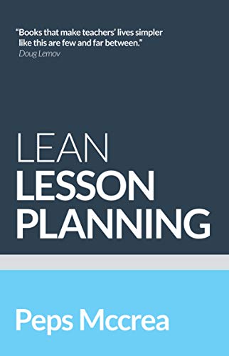 Lean lesson planning: A practical approach to doing less and achieving more in t [Paperback]