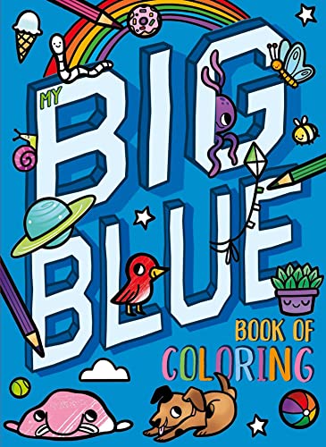 My Big Blue Book of Coloring: with over 90 co