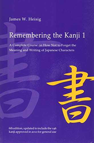 Remembering The Kanji: A Complete Course On H