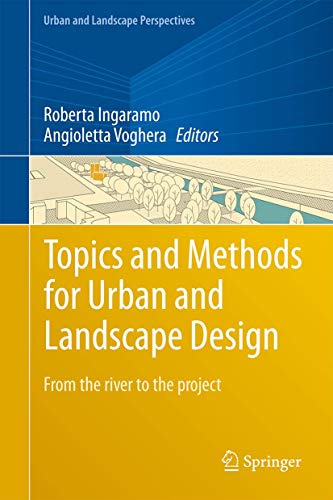 Topics and Methods for Urban and Landscape Design: From the river to the project [Hardcover]