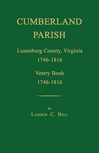 Cumberland Parish, Lunenburg County, Virginia 1746-1816, [and] Vestry Book 1746- [Paperback]