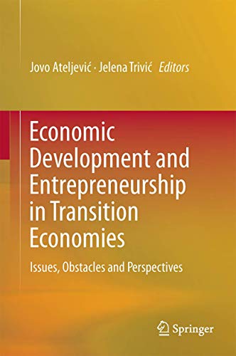 Economic Development and Entrepreneurship in Transition Economies: Issues, Obsta [Hardcover]