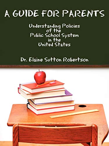 Guide for Parents  Understanding Policies of the Public School System in the Un [Paperback]