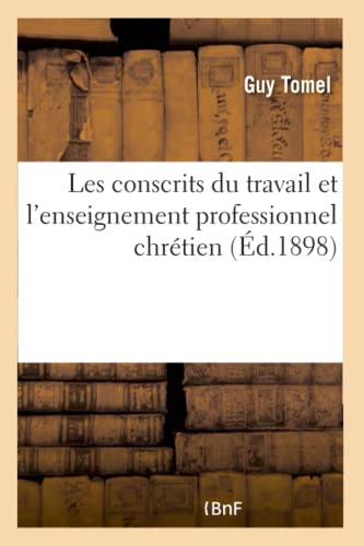 Les Conscrits Du Travail Et L'Enseignement Professionnel Chretien