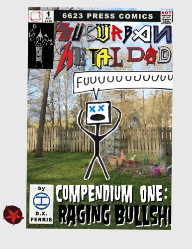 Suburban Metal Dad Compendium One Raging Bullsh*t (years Iii And Iv) (volume 1 [Paperback]