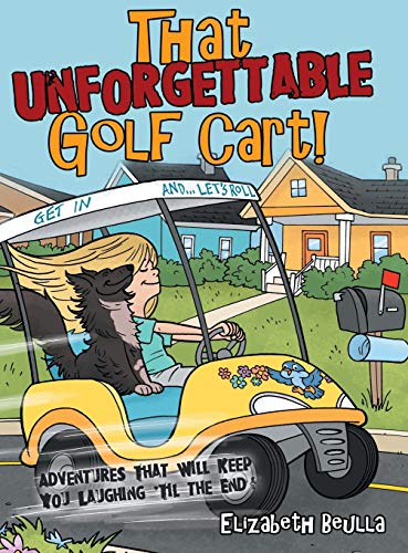 That Unforgettable Golf Cart  Adventures That Will Keep You Laughing 'Til the  [Hardcover]