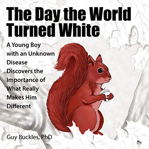 The Day The World Turned White A Young Boy With An Unknon Disease Discovers Th [Paperback]