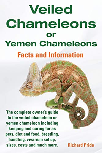 Veiled Chameleons Or Yemen Chameleons Complete Oner's Guide Including Facts And [Paperback]