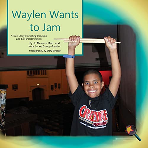 Waylen Wants To Jam A True Story Promoting Inclusion And Self-Determination (fi [Paperback]