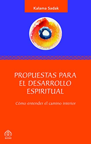 Propuestas para el desarrollo espiritual: Comó entender el camino interior [Paperback]