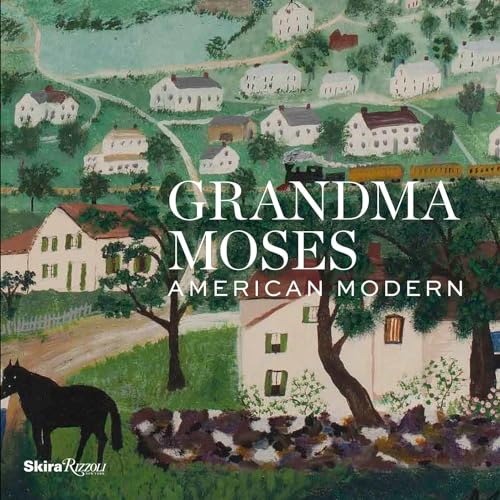 Grandma Moses: American Modern [Hardcover]