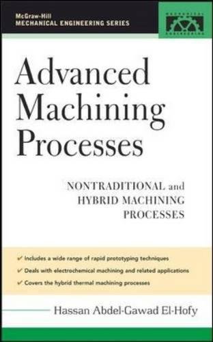 Advanced Machining Processes Nontraditional and Hybrid Machining Processes [Hardcover]