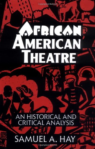 African American Theatre An Historical and Critical Analysis [Paperback]