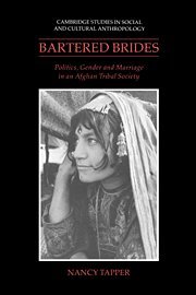 Bartered Brides Politics, Gender and Marriage in an Afghan Tribal Society [Hardcover]