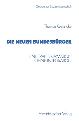 Die neuen Bundesbrger Eine Transformation ohne Integration [Paperback]