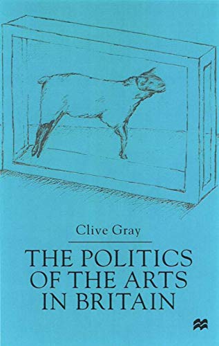 The Politics of the Art in Britain [Hardcover]