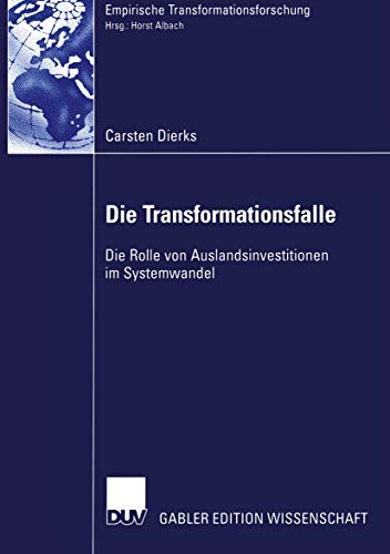 Die Transformationsfalle Die Rolle von Auslandsinvestitionen im Systemandel [Paperback]