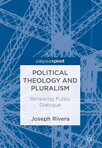 Political Theology and Pluralism: Renewing Public Dialogue [Hardcover]